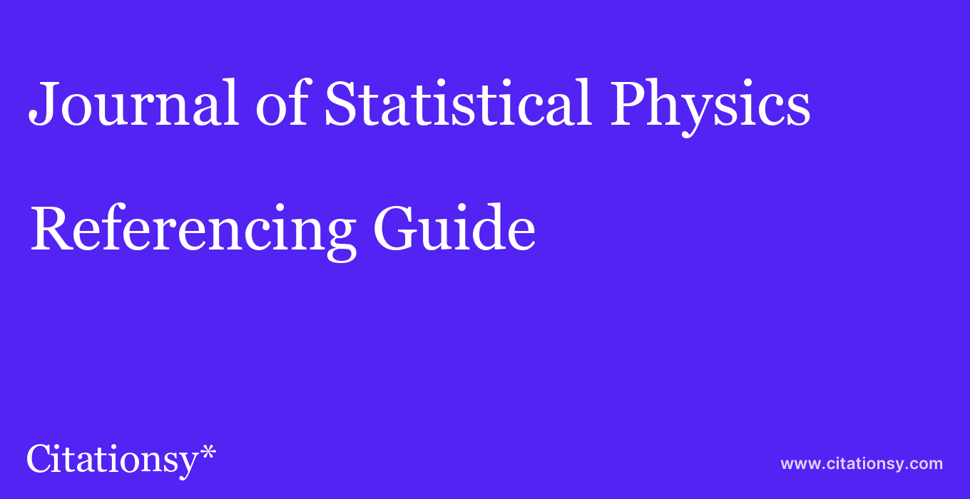 cite Journal of Statistical Physics  — Referencing Guide